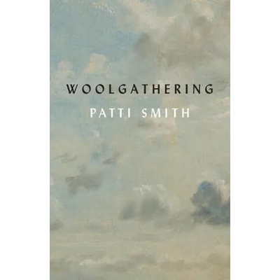Woolgathering | SMITH PATTI