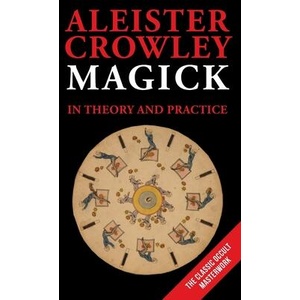 Magick in Theory and Practice (ISBN: 9781648373824)