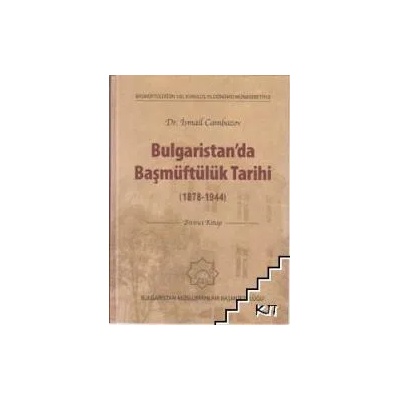 Bulgaristan'da Başmüftülük Tarihi. Kitap 1-2