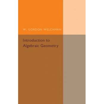 Introduction to Algebraic Geometry | W. Gordon Welchman