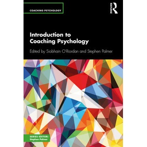 Introduction to Coaching Psychology | Stephen Palmer, Siobhan O'Riordan (ISBN: 9780415789080)