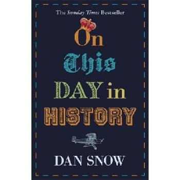 On This Day in History | Dan Snow