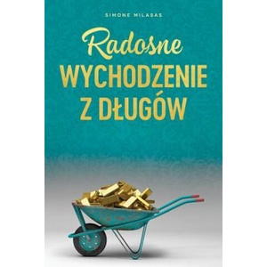 Radosne wychodzenie z dlugow - Getting Out of Debt Polish | SIMONE MILASAS (ISBN: 9781634931564)