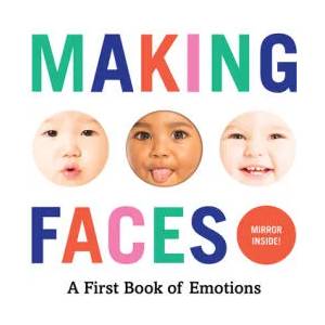 Making Faces: A First Book of Emotions (ISBN: 9781419723834)