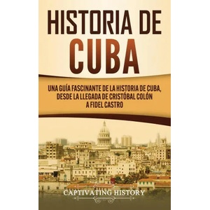 Historia de Cuba | Captivating History (ISBN: 9781637161098)