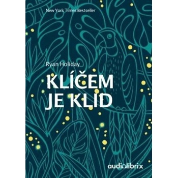 Klíčem je klid - Ryan Holiday