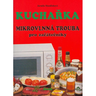 Kuchařka - Mikrovlnná trouba pro začátečníky