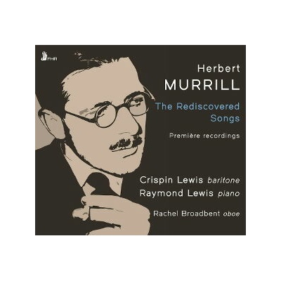 Lewis Crispin & Raymo Herbert Murrill The Rediscovered Songs 1 CD