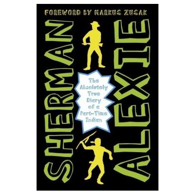 Absolutely True Diary of a Part-Time Indian - Alexie Sherman