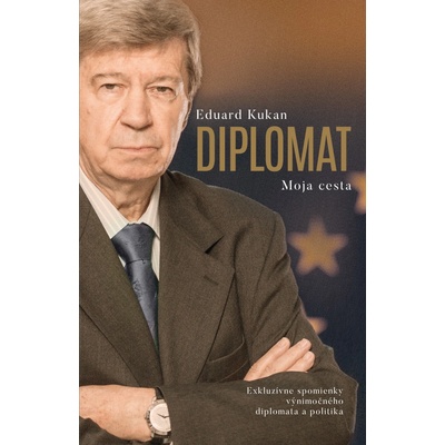 Diplomat - Moja cesta - Eduard Kukan