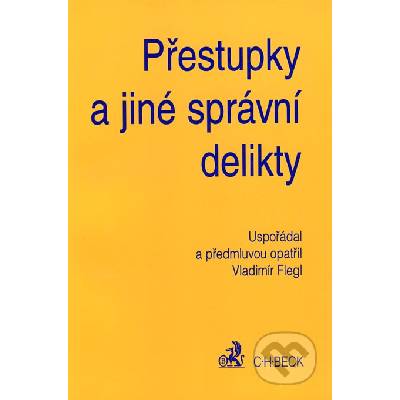 Přestupky a jiné správní delikty - Vladimír Flegl