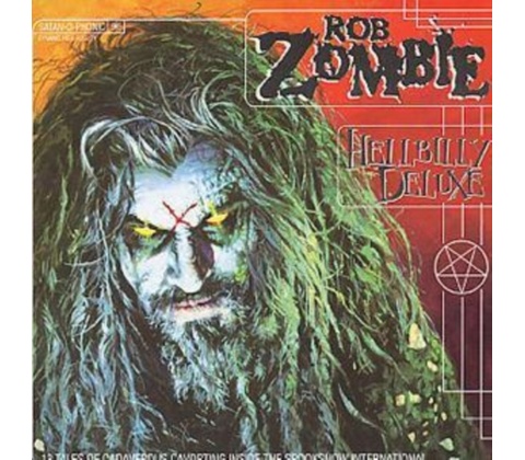 Zombie Rob - Hellbilly Deluxe CD