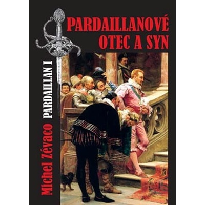 Pardaillanové otec a syn - Michel Zévaco