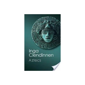 Aztecs | Inga Clendinnen (ISBN: 9781107693562)