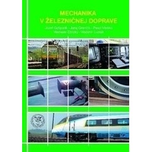 Mechanika v železničnej doprave - Jozef Gašparík; Juraj Grenčík; Pavol Meško; Vladis