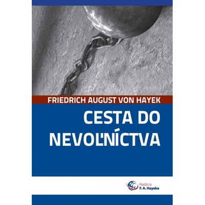 Cesta do nevoľníctva - Friedrich August von Hayek