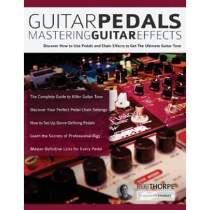 Guitar Pedals | Rob Thorpe, Joseph Alexander (ISBN: 9781789330397)