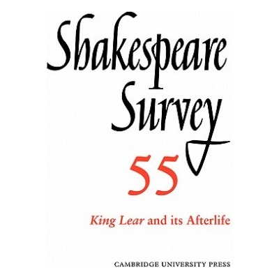 Shakespeare Survey: Volume 55, King Lear and its Afterlife | Peter Holland