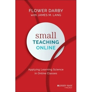 Small Teaching Online - Applying Learning Science in Online Classes | Flower Darby, James M. Lang (ISBN: 9781119619093)