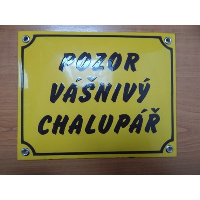 Smaltovaná cedule Pozor vášnivý chalupář