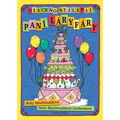 Všechno nejlepší, paní Láryfáry - Anne MacDonaldová, Betty MacDonaldová