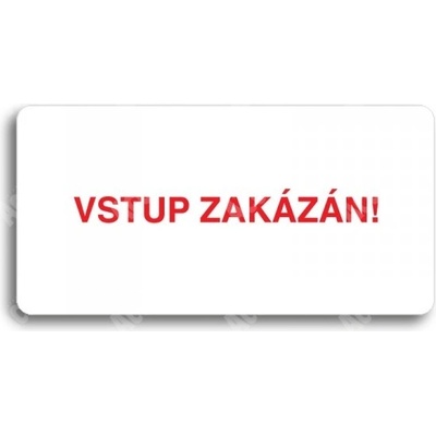 ACCEPT Piktogram VSTUP ZAKÁZÁN - bílá tabulka - barevný tisk bez rámečku