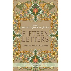 Fifteen Letters: Khamsata 'Ashara Maktuban | 'Abd Al-Qadir Al-Jilani, Louay Fatoohi (2019)