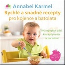Knihy Rychlé a snadné recepty pro kojence a batolata 100 nejlepších jídel, která připravíte za