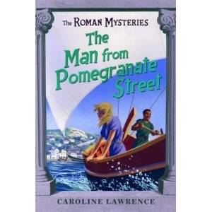 Roman Mysteries: The Man from Pomegranate Street | Caroline Lawrence (ISBN: 9781842556085)