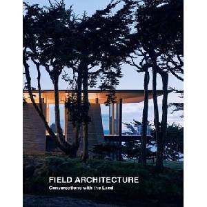 Field Architecture: Conversations with the Land | Stan Field, Juhani Pallasmaa (ISBN: 9781946226617)