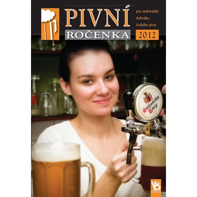 Pivní ročenka pro milovníky dobrého českého piva 2012
