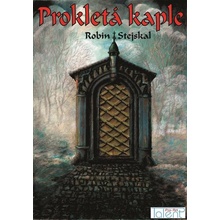 Prokletá kaple - Robin Stejskal