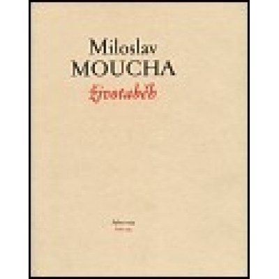 Životaběh - Miloslav Moucha