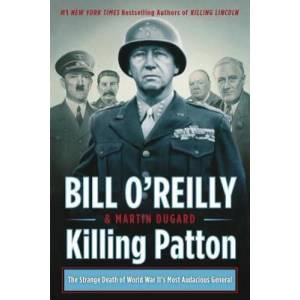 Killing Patton | BILL O'REILLY (ISBN: 9781250070746)