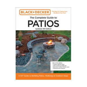 Black and Decker Complete Guide to Patios 4th Edition (ISBN: 9780760388907)