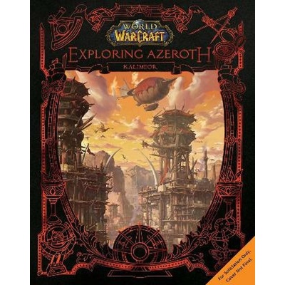 World of Warcraft: Exploring Azeroth - Kalimdor - kolektiv autorů
