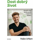 Dost dobrý život