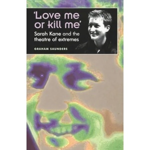 Love Me or Kill Me' | Graham Saunders (ISBN: 9780719059568)