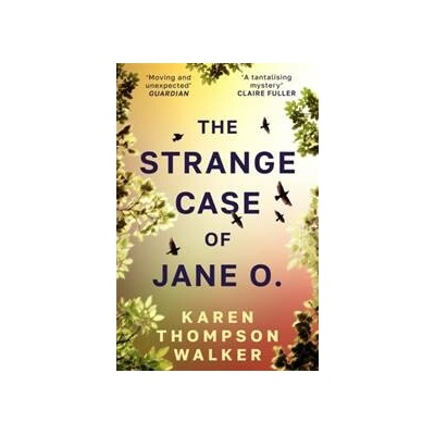 The Strange Case of Jane O. - Karen Thompson Walker