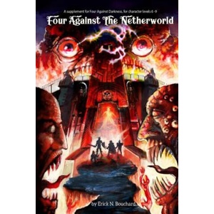 Four Against the Netherworld: A supplement for Four Against Darkness, for character levels 6-9 | Erick N Bouchard, Andrea Sfiligoi (ISBN: 9781725928589)