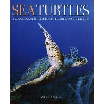 Sea Turtles - J. Spotila A Complete Guide to Their