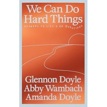 We Can Do Hard Things