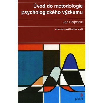 Úvod do metodologie psychologického výzkumu - Ján Ferjenčík