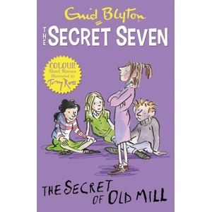 Secret Seven Colour Short Stories: The Secret of Old Mill | Enid Blyton (ISBN: 9781444927702)
