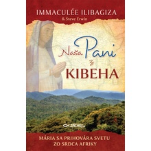 Naša pani z Kibeha - Mária sa prihovára svetu zo srdca Afriky