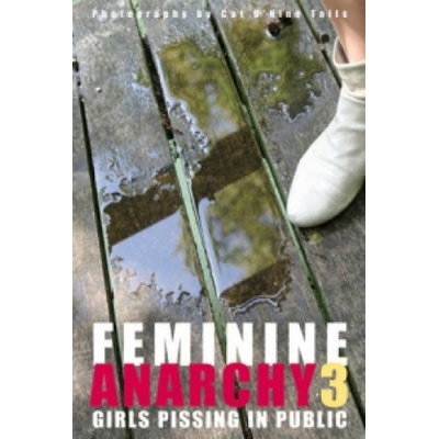 Feminine Anarchy: No. 3: Girls Pissing in Public Cat O'Nine Tails