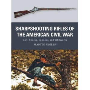 Sharpshooting Rifles of the American Civil War | Martin Pegler, Johnny Shumate (ISBN: 9781472815910)