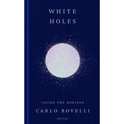 White Holes - Carlo Rovelli