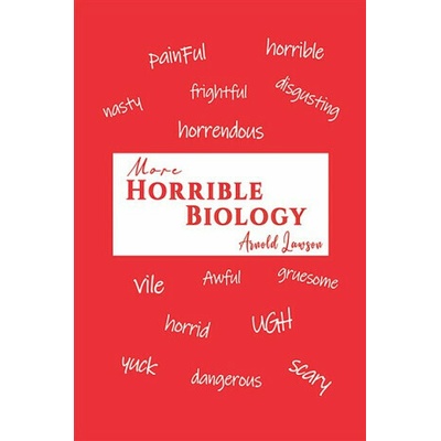 More Horrible Biology - Arnold Lawson