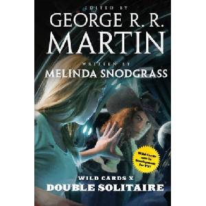 Wild Cards X: Double Solitaire | George Raymond Richard Martin, Melinda Snodgrass, Wild Cards Trust (ISBN: 9781250168139)